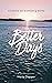 Better Days by Marie Clapper