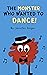 The Monster Who Wanted to Dance by Jennifer Singer