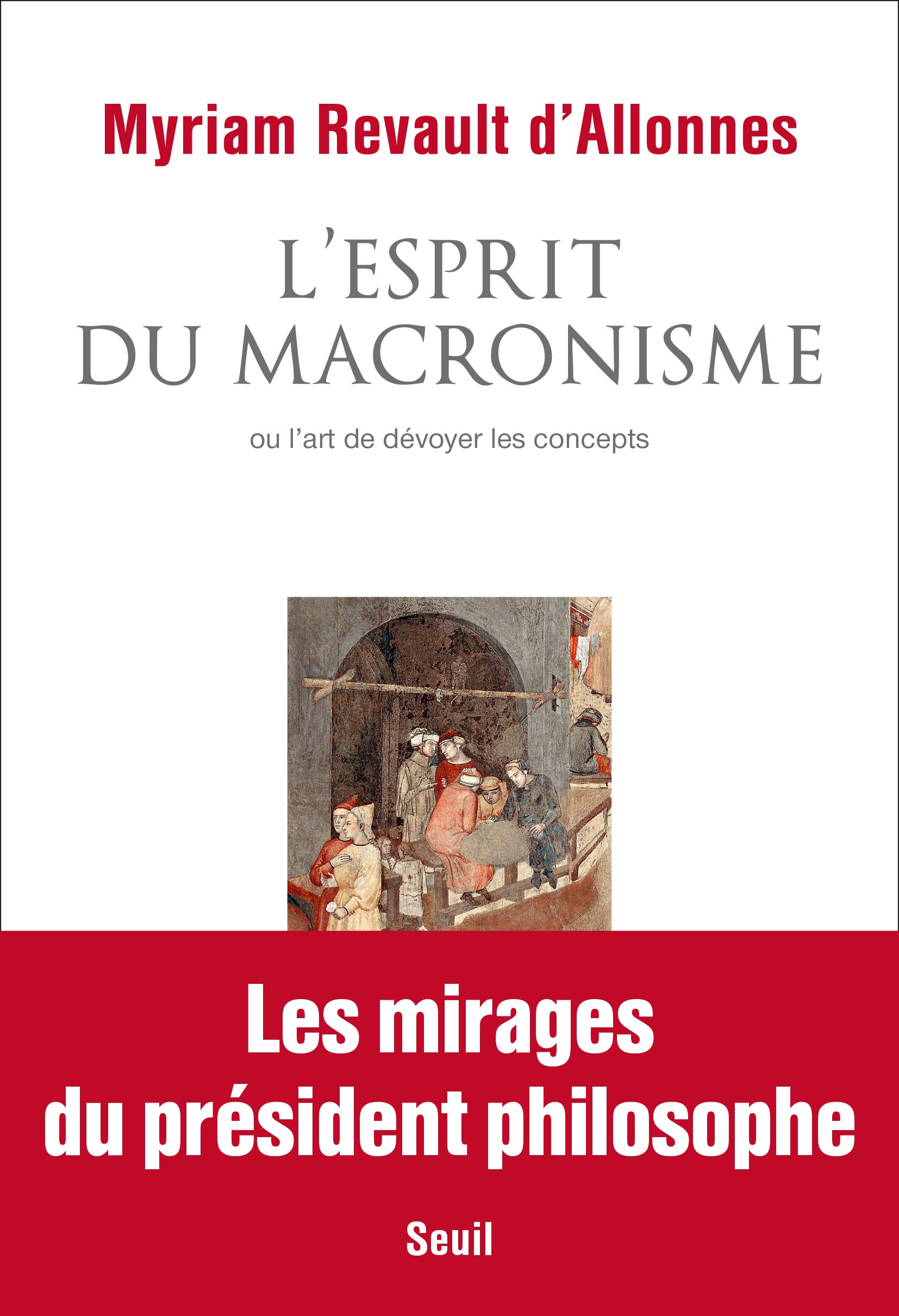 L'Esprit du macronisme: ou l’art de dévoyer les concepts (French Edition)