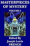 Masterpieces of Mystery, Ghost Stories, Volume 1 by Joseph Lewis French