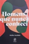 Homens que nunca ...