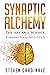 Synaptic Alchemy: The Art &...