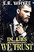 In Lies We Trust by E.R. Whyte In Lies We Trust by E.R. Whyte