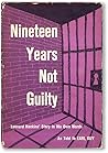 Nineteen Years Not Guilty by Leonard Hankins