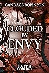Clouded By Envy by Candace Robinson