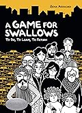 A Game for Swallows: To Die, To Leave, To Return (Graphic Universe)