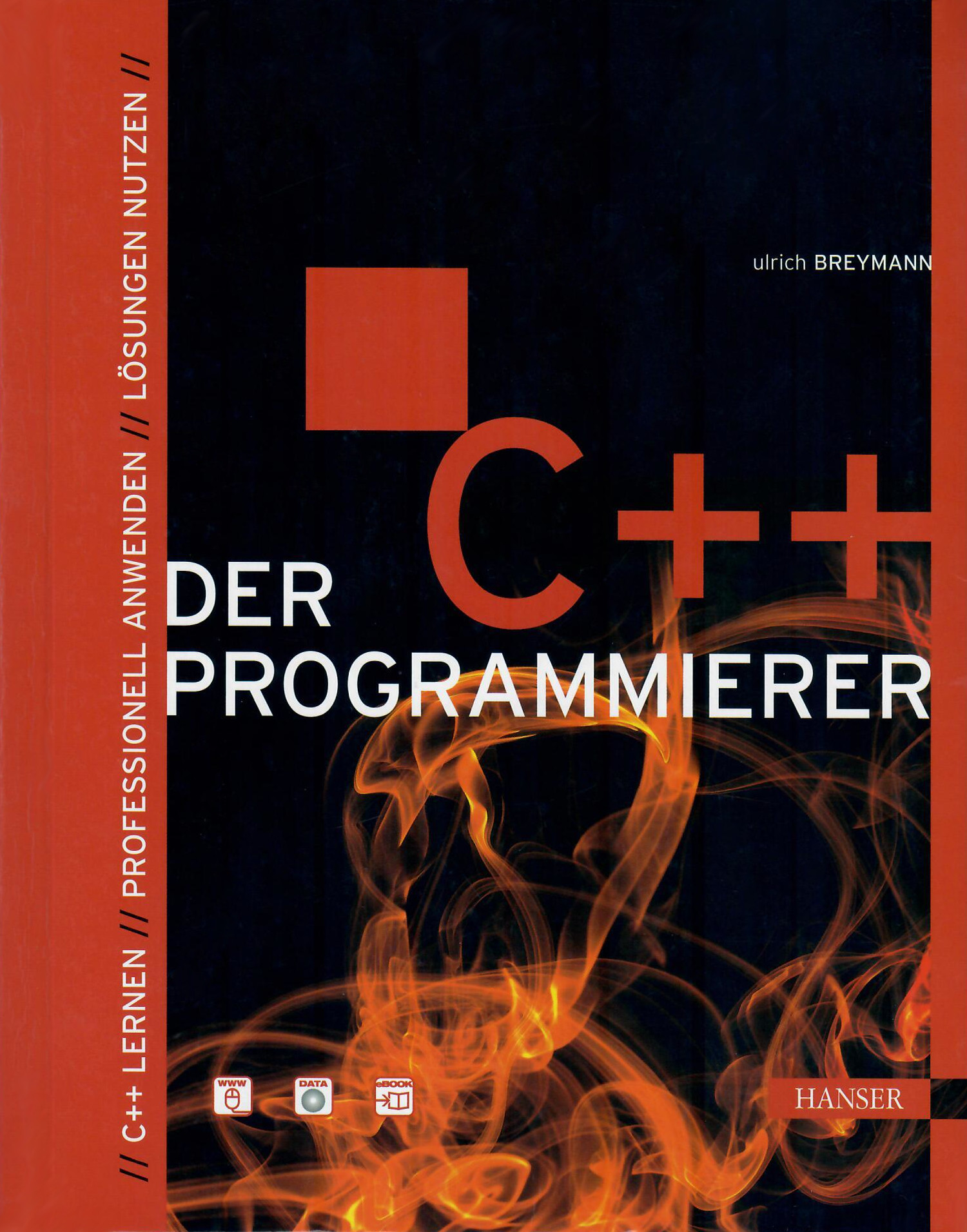 Der C++ Programmierer. C++ Lernen   Professionell Anwenden   Lösungen Nutzen. Mit Cd