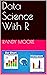 Data Science With R