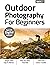 Outdoor Photography for Beg...