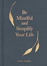 Be Mindful and Si...