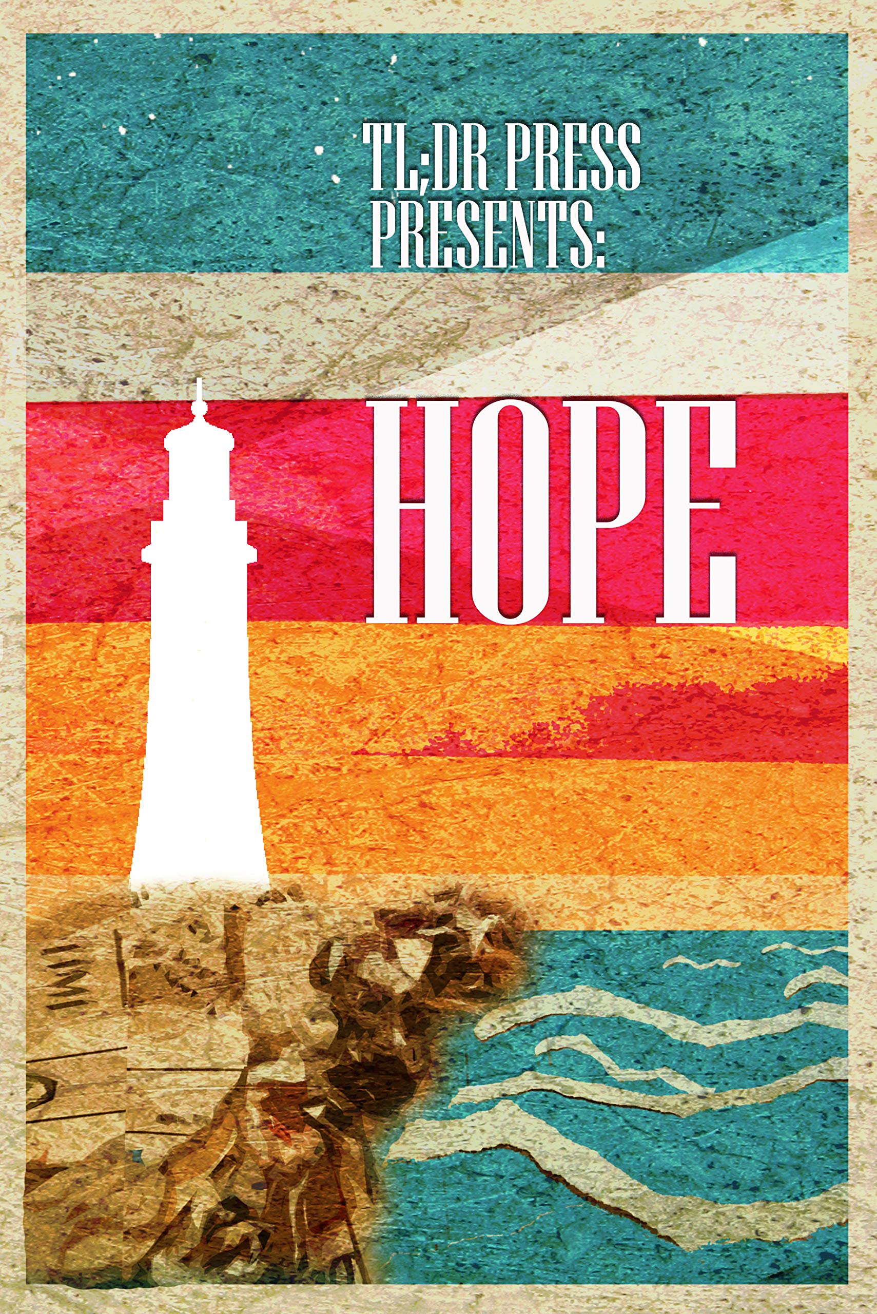 Hope: An Anthology of Hopeful Stories and Poetry (Kindle Edition)