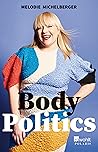 Body Politics by Melodie Michelberger