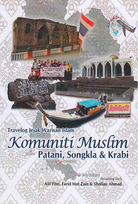 Travelog Jejak Warisan Islam (Komuniti Muslim Patani, Songkla & Krabi)