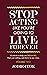 Stop Acting Like You're Going To Live Forever: VOLUME TWO: 45 articles to help you dream big, find your calling, and thrive in any crisis.