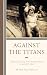 Against the Titans: Theolog...