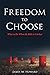 Freedom to Choose: What to ...
