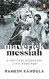 Book cover for Maverick Messiah: A Political Biography of N.T. Rama Rao