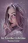 In Another Lifetime by Francois Keyser