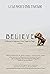 Believe!: A Woman’s Odyssey...