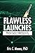 Flawless Launches by Eric Maass