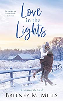 Love in the Lights: Christmas at the Ranch (Christmas at Coldwater Creek #2)