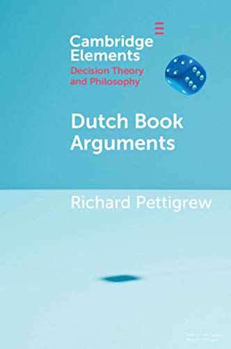 Dutch Book Arguments (Kindle Edition)