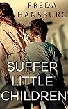 Suffer Little Chi...