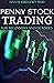 PENNY STOCK TRADING FOR BEGINNERS AND DUMMIES by Lisa H. Gregory
