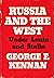 Russia and the West Under Lenin and Stalin by George F. Kennan