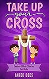 Take Up Your Cros...