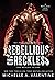 Rebellious and Reckless (Campus Hotshots #1) by Michelle A. Valentine