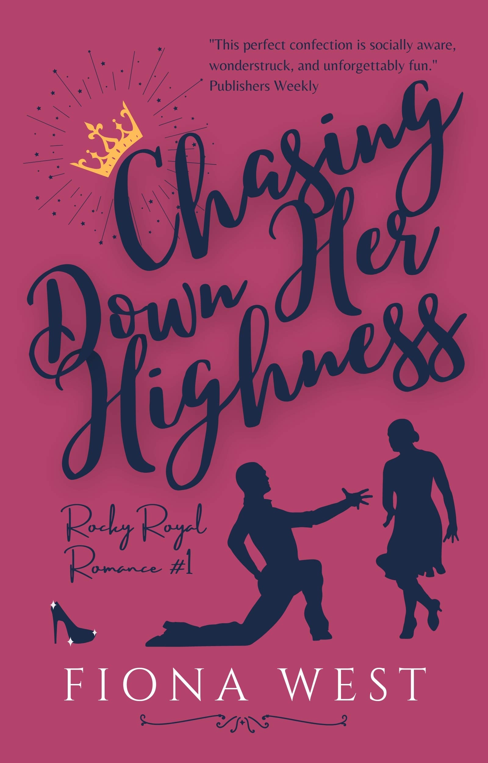 Chasing Down Her Highness (Rocky Royal Romance #1)