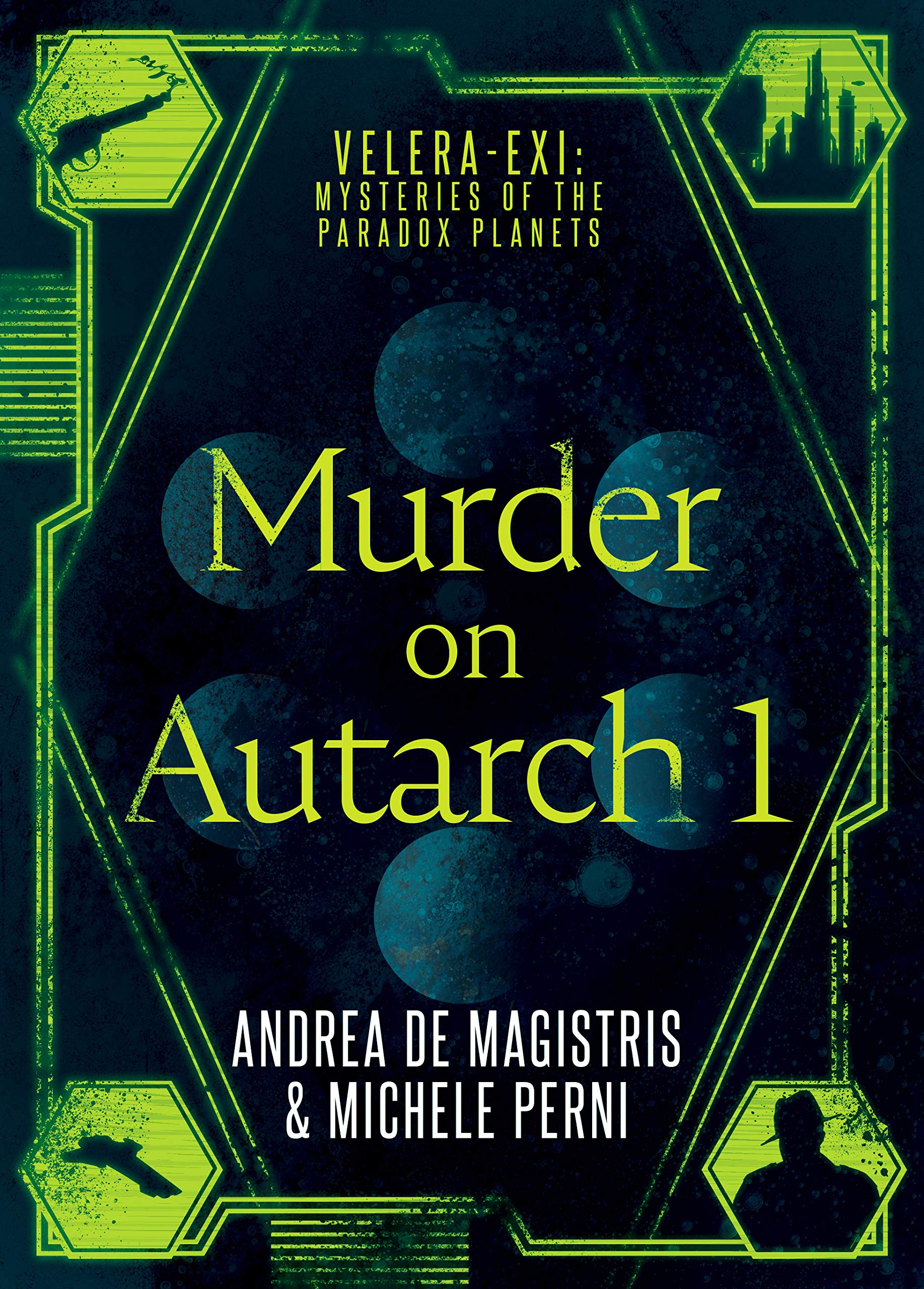 Murder on Autarch 1: A Dystopian Future Noir and Investigative Cyberpunk Thriller (Velera-Exi: mysteries of the paradox planets)