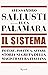 Il Sistema: Potere, politica, affari: storia segreta della magistratura italiana