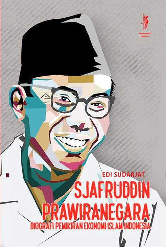 Sjafruddin Prawiranegara, Biografi Pemikiran Ekonomi Islam Indonesia