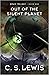 Out of the Silent Planet by C.S. Lewis
