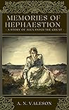 Memories of Hephaestion by A.R. Valeson