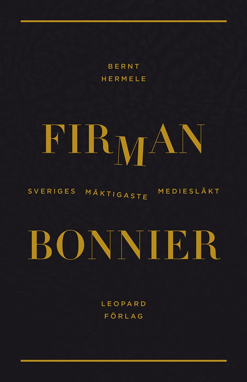 Firman: Bonnier - Sveriges mäktigaste mediesläkt