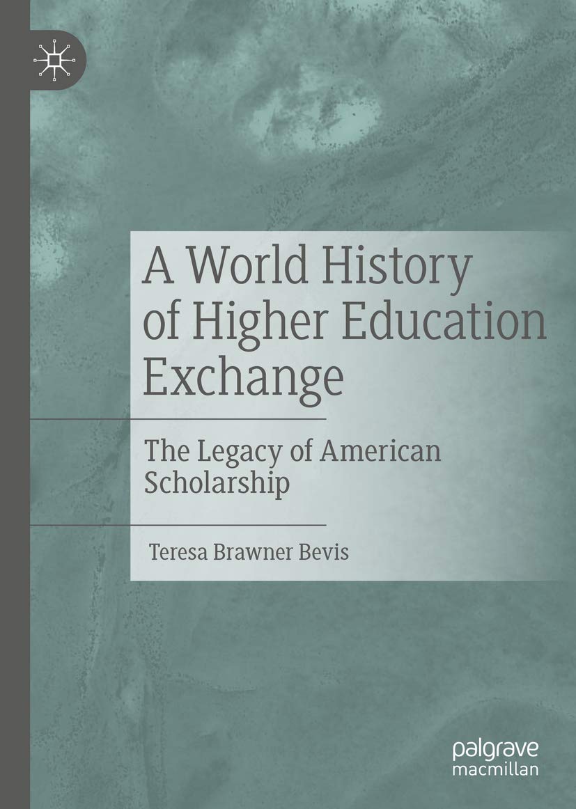A World History of Higher Education Exchange: The Legacy of American Scholarship (Kindle Edition)