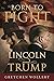 Born to Fight : Lincoln and Trump