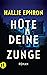 Hüte deine Zunge: Roman | E...