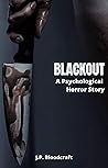 Blackout: A Psych...
