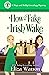 How to Fake an Irish Wake: ...