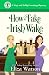 How to Fake an Irish Wake: A Cozy Mystery Set in Ireland (A Mags and Biddy Genealogy Mystery)