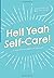 Hell Yeah Self-Care! A Trauma-Informed Workbook