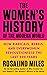 The Women's History of the Modern World: How Radicals, Rebels, and Everywomen Revolutionized the Last 200 Years
