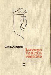 Latviešu teātra vēsture (I sējums. No pirmsākumiem līdz 19. gs. beigām)