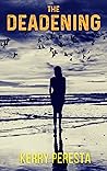 The Deadening by Kerry Peresta