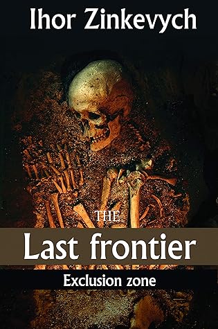 Exclusion Zone: The Last Frontier