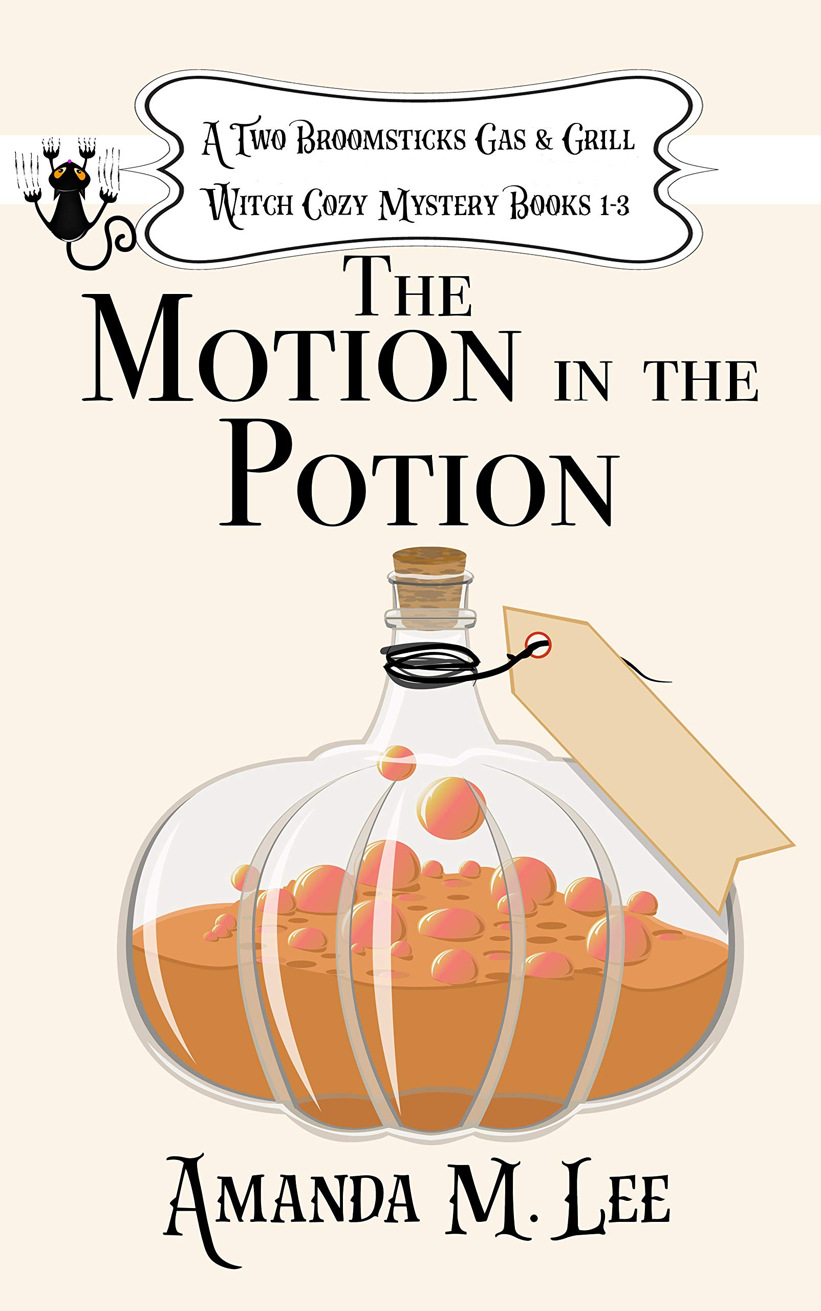 The Motion in the Potion (Two Broomsticks Gas & Grill Witch, #1-3)
